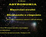 ASTRONOMIA  ESERCIZI SVOLTI - DOMANDE E RISPOSTE: Per interrogazioni, esami e calcoli celesti (Collana di astronomia Vol. 4) (Italian Edition)