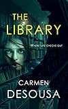 The Library: Where Life Checks Out (American Haunts)