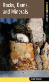 Rocks, Gems, and Minerals: A Falcon Field Guide (Falcon Field Guide Series)