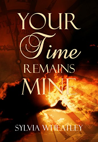 Book Cover Your Time Remains Mine: Book 3 in a quadrilogy 'When Times Collide'