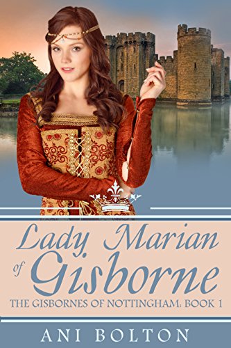 Lady Marian of Gisborne (The Gisbornes of Nottingham Book 1)