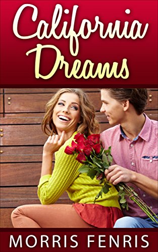 Romance: California Dreams - A Christian Romance as a Love Story: (Romance, Christian Romance, Romance Novel, Romance Book) (Second Chances Trilogy Book 2)