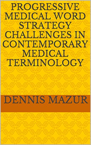 Progressive Medical Word Strategy Challenges in CONTEMPORARY MEDICAL TERMINOLOGY