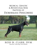 Medical, Genetic & Behavioral  Risk Factors of Doberman Pinschers