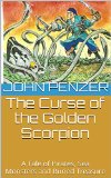 The Curse of the Golden Scorpion: A Tale of Pirates, Sea Monsters and Buried Treasure