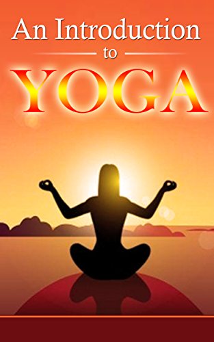 An Introduction to Yoga - Relax, Improve and Destress