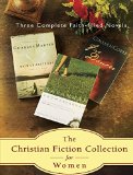 The Christian Fiction Collection for Women; Three Faith-Filled Novels: Fire Dancer, When Crickets Cry and Savannah From Savannah