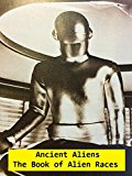 Ancient Aliens: The Book of Alien Races
