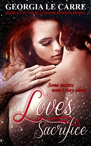 Book Cover Love's Sacrifice (Billionaire Banker Series Book 5)
