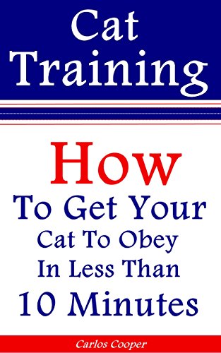 Cat Training: How To Get Your Cat To Obey In Less Than 10 Minutes