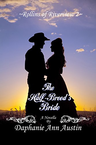The Half-Breed's Bride (Rollins of Riverview Book 2)