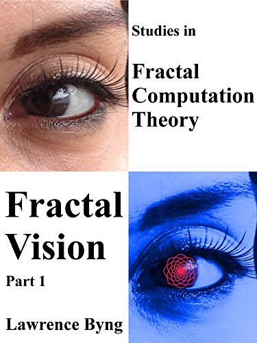 Fractal Vision. Part 1.: Studies in Fractal Hyper Computation Theory (Studies in Fractal Computation Theory)