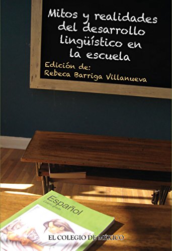Mitos y realidades del desarrollo lingÃ¼Ã­stico en la escuela. Una fotografÃ­a de los libros de espaÃ±ol del enfoque comunicativo (Estudios de lingÃ¼Ã­stica) (Spanish Edition)
