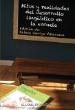 Mitos y realidades del desarrollo lingÃ¼Ã­stico en la escuela. Una fotografÃ­a de los libros de espaÃ±ol del enfoque comunicativo (Estudios de lingÃ¼Ã­stica) (Spanish Edition)
