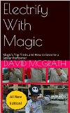Electrify With Magic: Magic's Top Tricks and How to become a Stellar Performer