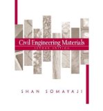 By Shan Somayaji Civil Engineering Materials (2nd Edition)