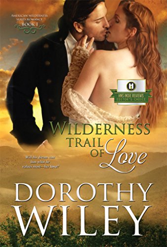 WILDERNESS TRAIL OF LOVE: An American Historical Romance (American Wilderness Series Romance Book 1)