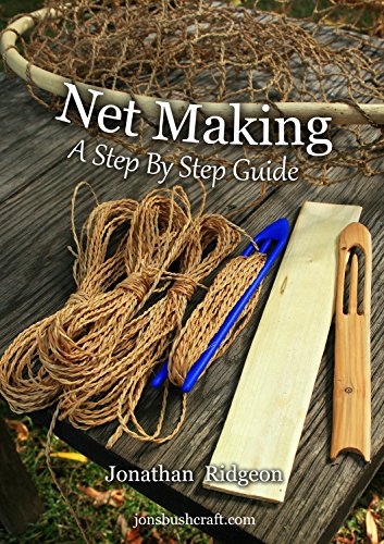 Net Making: A Step By Step Guide (Bushcraft & Woodcraft Series Book 2)