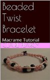 Beaded Twist Bracelet: Macrame Tutorial