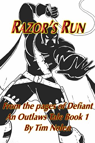 Razor's Run: From the pages of Defiant, an Outlaws Tale (From the Pages of Defiant - An Outlaws Tale Book 1)