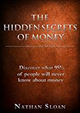 The Hidden Secrets of Money: What 95% of people will never know about money and investing