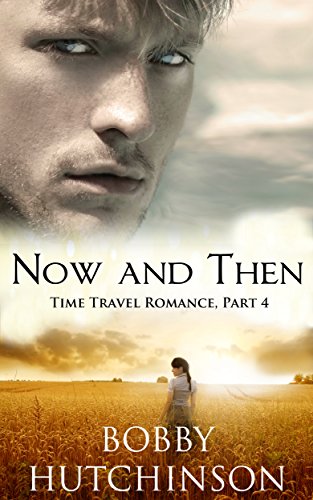 NOW AND THEN, PART FOUR: TIME TRAVEL ROMANCE BOOKS