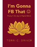 I'm Gonna F B That â˜º: Poetry In the Age of Digital Media