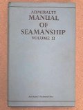 Admiralty Manual of Seamanship: vol II