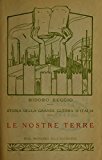 Storia della Grande Guerra d'Italia (Volume 8): Le nostre terre (Dal Brennero alla Dalmazia) (Italian Edition)