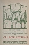Storia della Grande Guerra d'Italia (Volume 7): Gli intellettuali (Verso l'intervento) (Italian Edition)