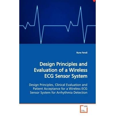 { [ DESIGN PRINCIPLES AND EVALUATION OF A WIRELESS ECG SENSOR SYSTEM ] } Fensli, Rune ( AUTHOR ) Jul-01-2009 Paperback