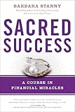 Sacred Success: A Course in Financial Miracles