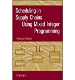 [(Scheduling in Supply Chains Using Mixed Integer Programming )] [Author: Tadeusz Sawik] [Aug-2011]