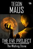 The Wishing Stone (The Eve Project, book 2)