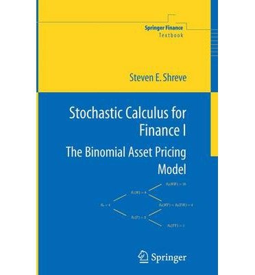 By Steven Shreve Stochastic Calculus for Finance I: The Binomial Asset Pricing Model (Springer Finance / Springer Fin (2004)