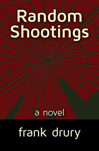 Random Shootings: a novel