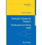 By Steven Shreve Stochastic Calculus for Finance I: The Binomial Asset Pricing Model (Springer Finance / Springer Fin (2004)