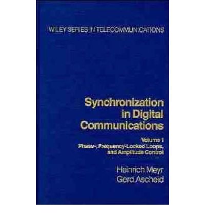 [ Digital Communication Receivers, Phase-, Frequency-Locked Loops, and Amplitude Control (Volume 1) (Wiley Series in Telecommunications) By Meyr, Heinrich ( Author ) Hardcover 1990 ]