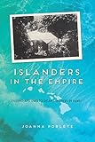 Islanders in the Empire: Filipino and Puerto Rican Laborers in HawaiÃ¢â‚¬Ëœi (The Asian American Experience)