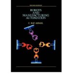 { [ ROBOTS AND MANUFACTURING AUTOMATION[ ROBOTS AND MANUFACTURING AUTOMATION ] BY ASFAHL, C. RAY ( AUTHOR )JAN-17-1992 HARDCOVER ] } Asfahl, C. Ray ( AUTHOR ) Jan-03-1992 Hardcover
