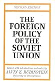 Second Edition of the Foreign Policy of the Soviet Union [Edited with Introductions and Notes By Alvin Z. Rubinstein]