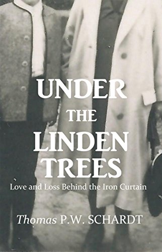 Under the Linden Trees: Love and Loss Behind the Iron Curtain
