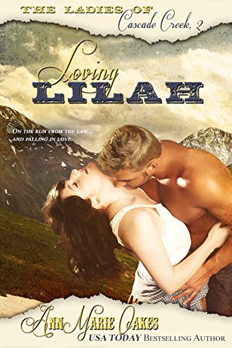 Loving Lilah (Historical Western Romance) (The Ladies of Cascade Creek Book 2)