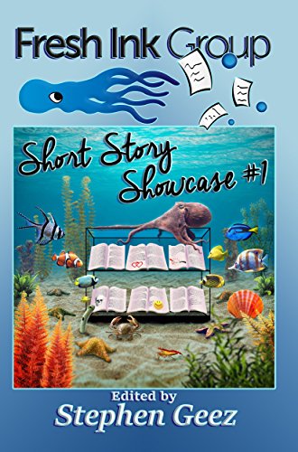 Fresh Ink Group Short Story Showcase #1: Prize-winning Make-you-think Fiction