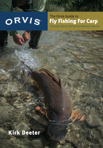 The Orvis Guide to Fly Fishing for Carp: Tips and Tricks for the Determined Angler
