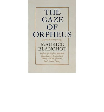 By Maurice Blanchot Gaze of Orpheus: and other literary essays (1st Edition)