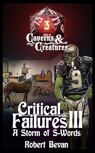 Critical Failures III (Caverns and Creatures Book 3)