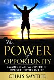 The Power of Opportunity: Aware of All Wonderful Opportunities in Life (opportunity, successful, advancement, bad luck, equal opportunities)