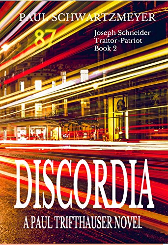Discordia: Joseph Schneider Traitor Patriot; Book 2 (Joseph Schneider Traitor-Patriot)