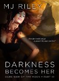 DARKNESS BECOMES HER (Dark Side of the Moon Book 3)